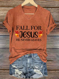 Women's Fall For Jesus He Never Leaves T-shirt
