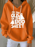 🔥HOT SALE🔥Women's I'm Too Old For This Boo Sheet Print Casual Sweatshirt