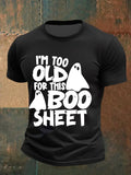 🔥HOT SALE🔥Men's I'm Too Old For This Boo Sheet Print Round Neck T-shirt