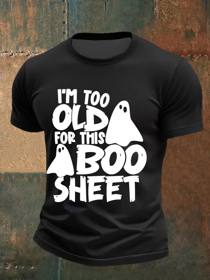 🔥HOT SALE🔥Men's I'm Too Old For This Boo Sheet Print Round Neck T-shirt
