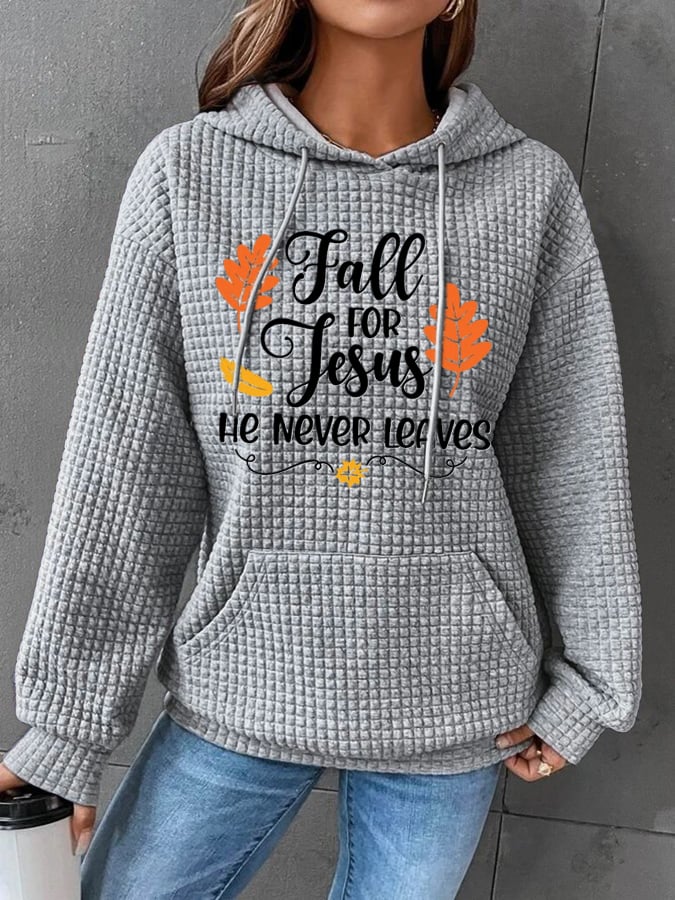Women's Fall For Jesus He Never Leaves Print Hoodie