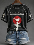 Women's God's Eye Is On The Sparrow, And I Know He Watches Me. Printed Casual Tops