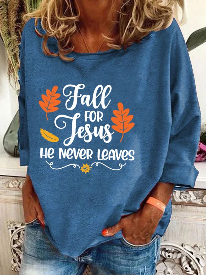 Women's Fall For Jesus He Never Leaves Print Sweatshirt