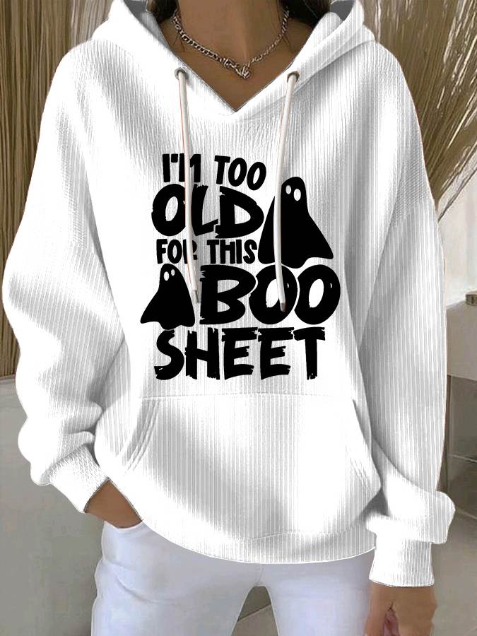 🔥HOT SALE🔥Women's I'm Too Old For This Boo Sheet Print Casual Sweatshirt