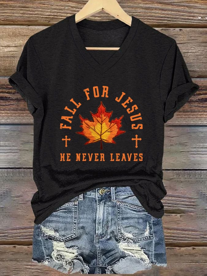 Women's Fall For Jesus He Never Leaves Print V-Neck T-Shirt