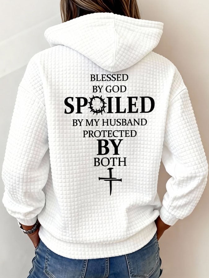 Women's Blessed By God Spoiled By My Husband Print Hoodie