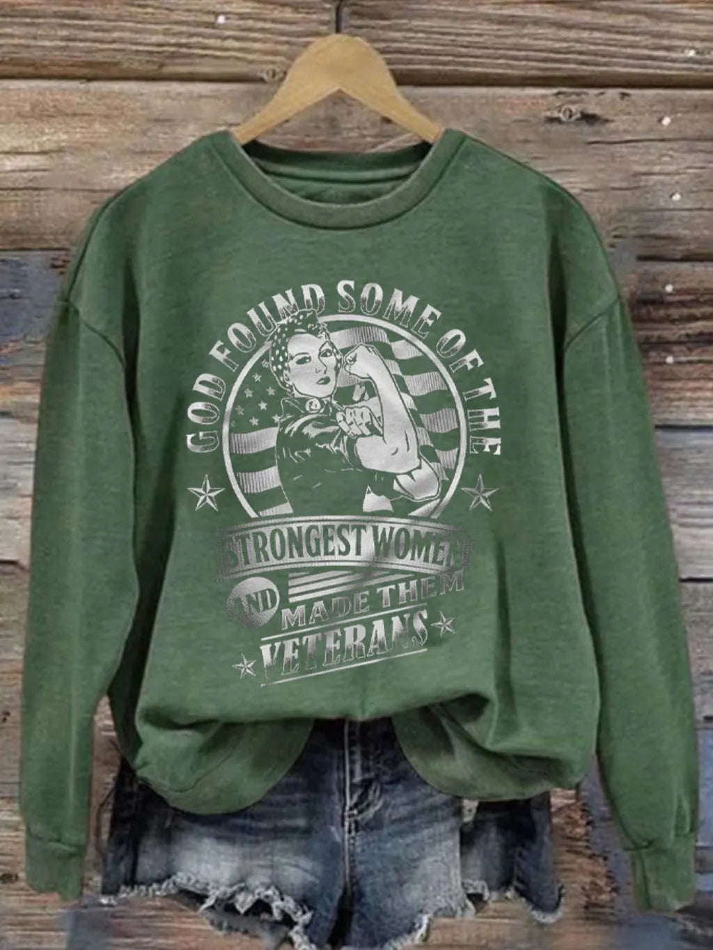 Women's God Found Some of The Strongest Woman And Made Them Veterans Day Printed Sweatshirt