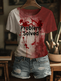 Women's Bloody Problem Solved Print Crew Neck T-Shirt
