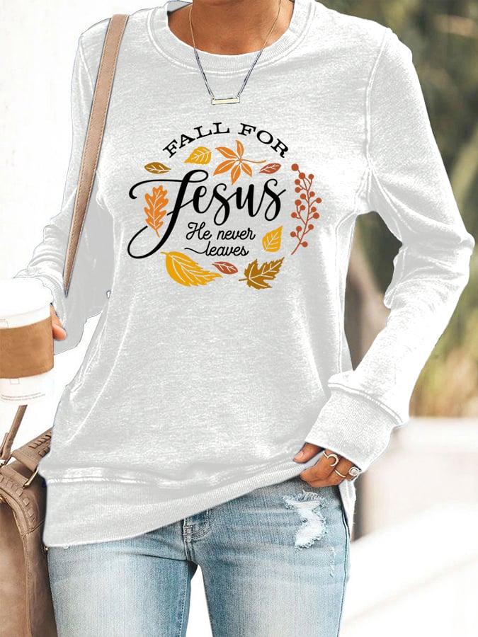 Women's Fall For Jesus He Never Leaves Print Sweatshirt
