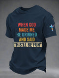 Men's When God s Made Me He Grinned and Said This BeFun Print Short-Sleeve T-Shirt