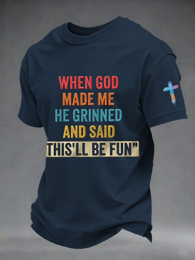 Men's When God s Made Me He Grinned and Said This BeFun Print Short-Sleeve T-Shirt