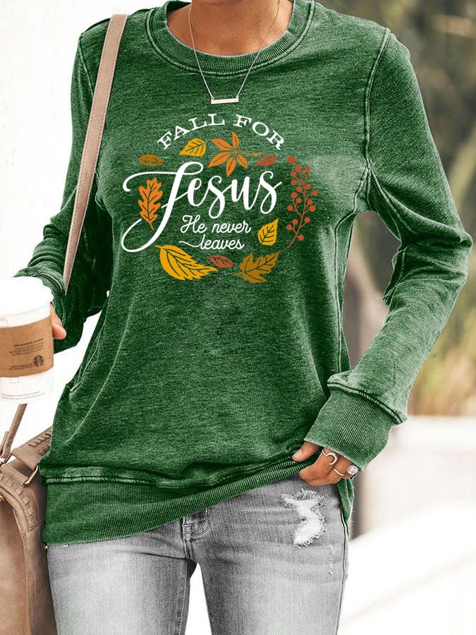 Women's Fall For Jesus He Never Leaves Print Sweatshirt