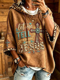 Women's Casual Let Me Tell You About My Jesus Western Cross Printed Loose Sweatshirt