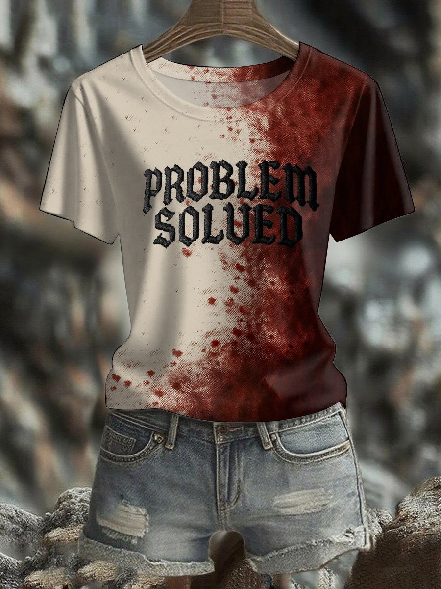 Women's fashion bloody casual problem solved printed T-shirt