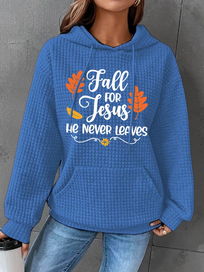 Women's Fall For Jesus He Never Leaves Print Hoodie