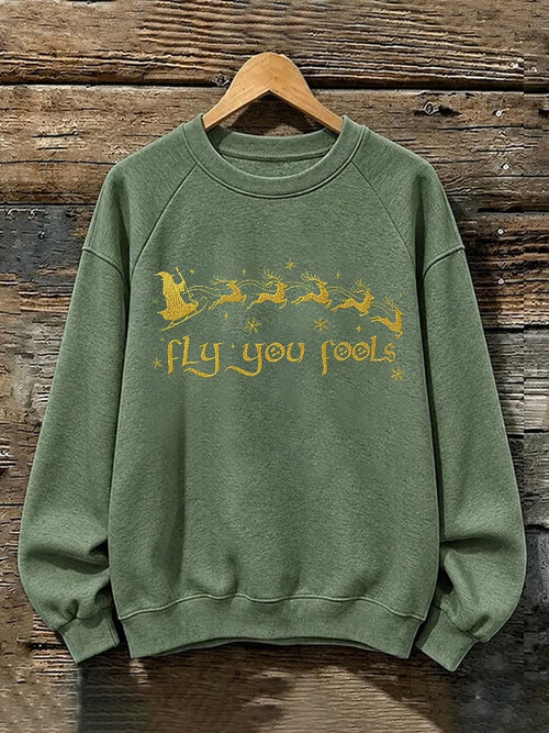 Funny Christmas Fly You Fools Reindeer Holiday Season Print Sweatshirt