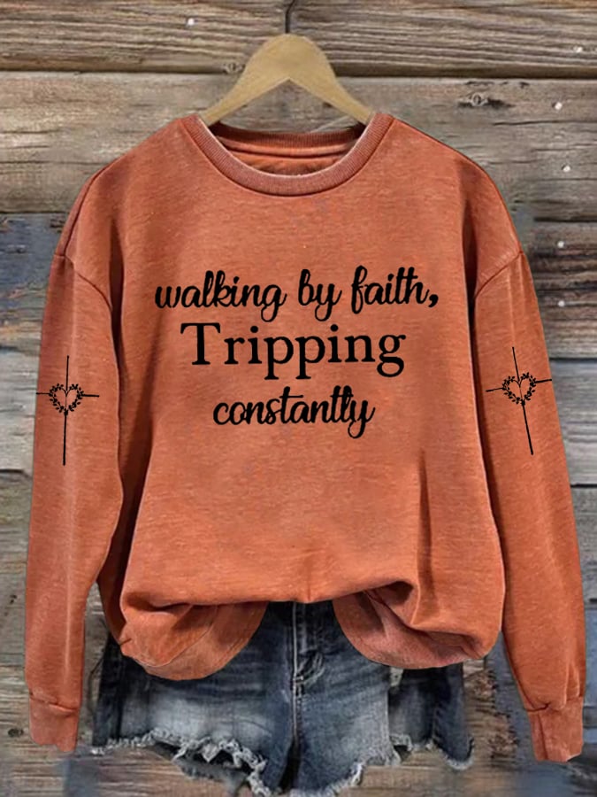 Women's Walking By Faith Tripping Constantly  Print  Sweatshirt