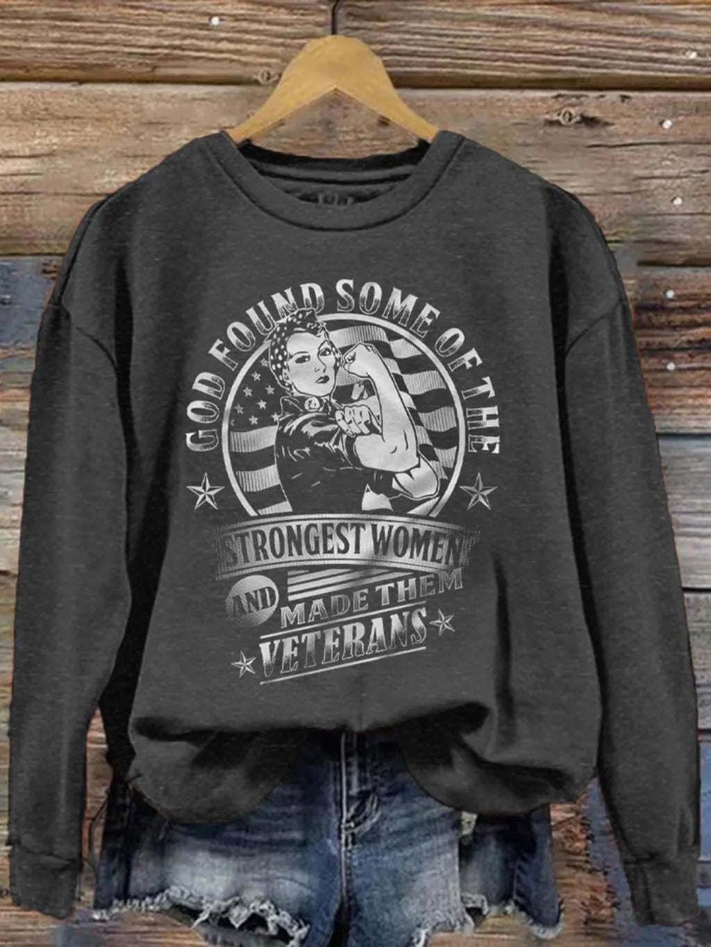 Women's God Found Some of The Strongest Woman And Made Them Veterans Day Printed Sweatshirt