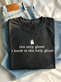 Women's The Only Ghost I Know Is The Holy Ghost Print Casual T-shirt