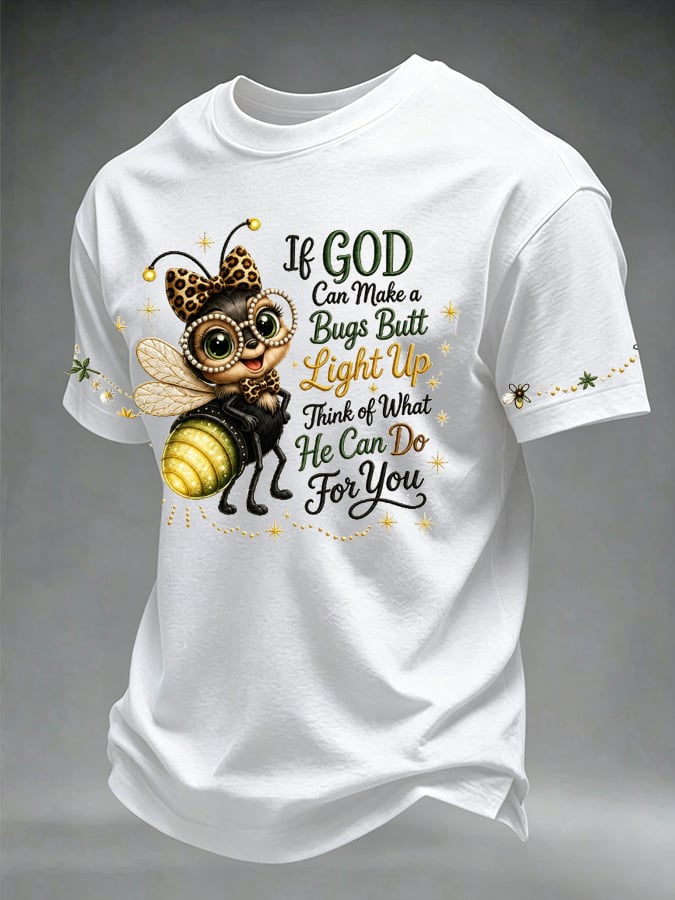 Men's “If God Can Make A Bug's Butt Light Up” Casual T-shirt