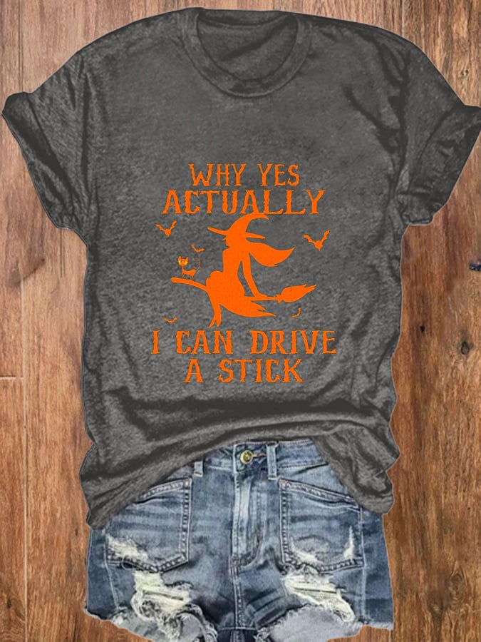 Women's Why Yes Actually I Can Drive A Stick Print O-Neck T-Shirt