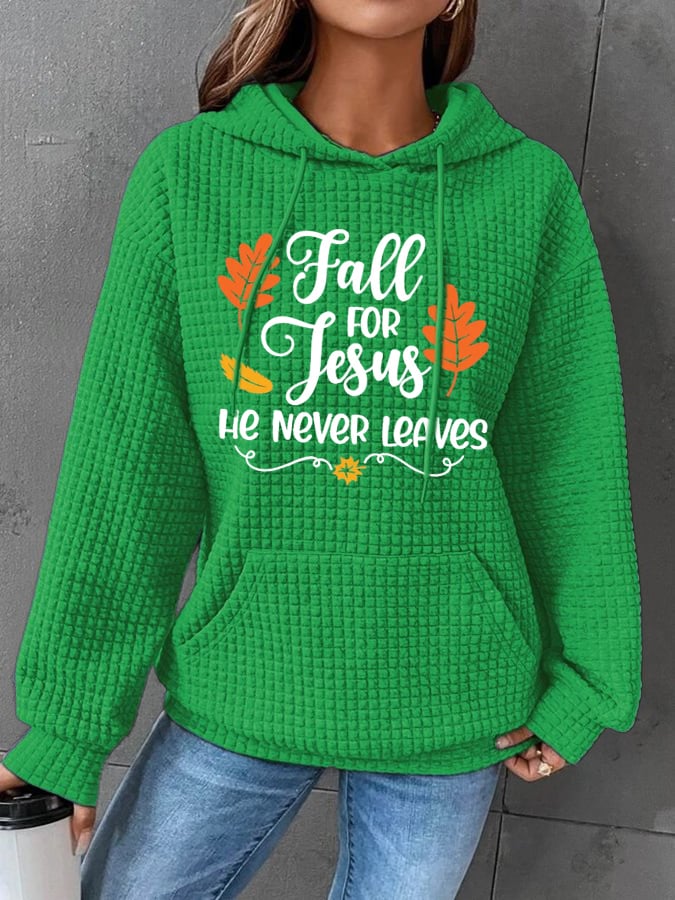 Women's Fall For Jesus He Never Leaves Print Hoodie
