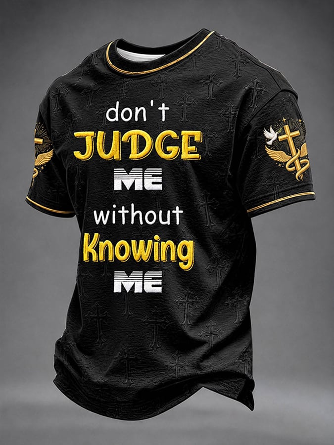 Men's Don't Judge Me Without Knowing Me  Faith  Print Round Neck T-shirt