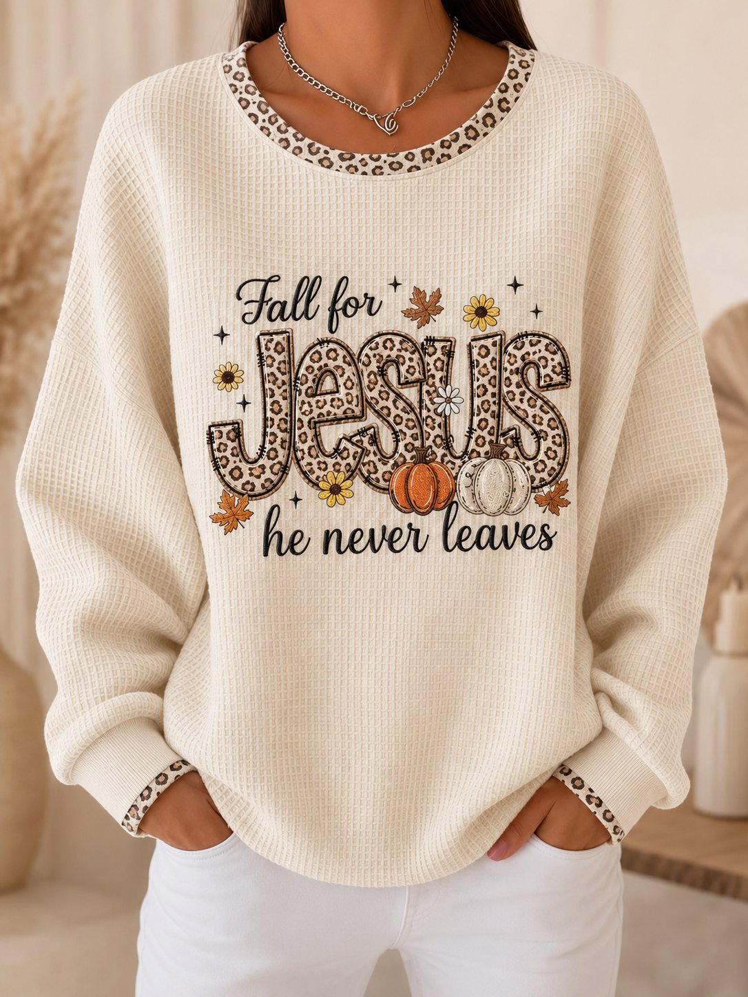 Women's Fall For Jesus, He Never Leaves Print Sweatshirt