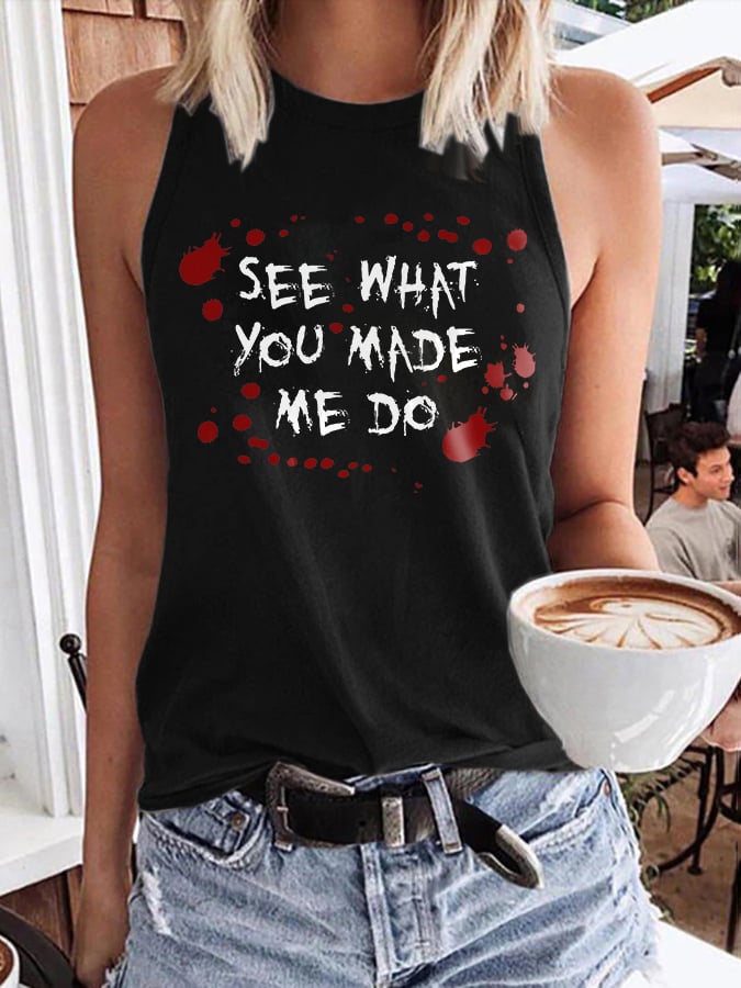 Women'S Casual SEE WHAT YOU MADE ME DO Bloody Print Tank Top