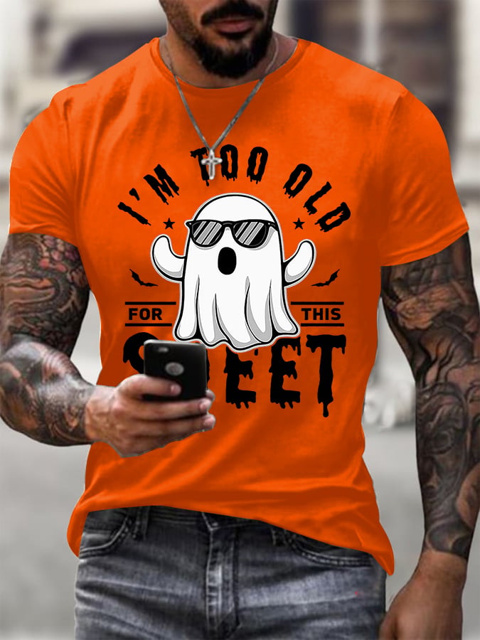🔥HOT SALE🔥Men's I'm Too Old For This Boo Sheet Printed Round Neck T-Shirt
