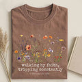 Walking by Faith Tripping Constantly T-shirt