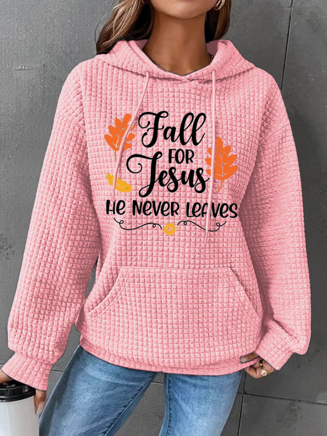 Women's Fall For Jesus He Never Leaves Print Hoodie