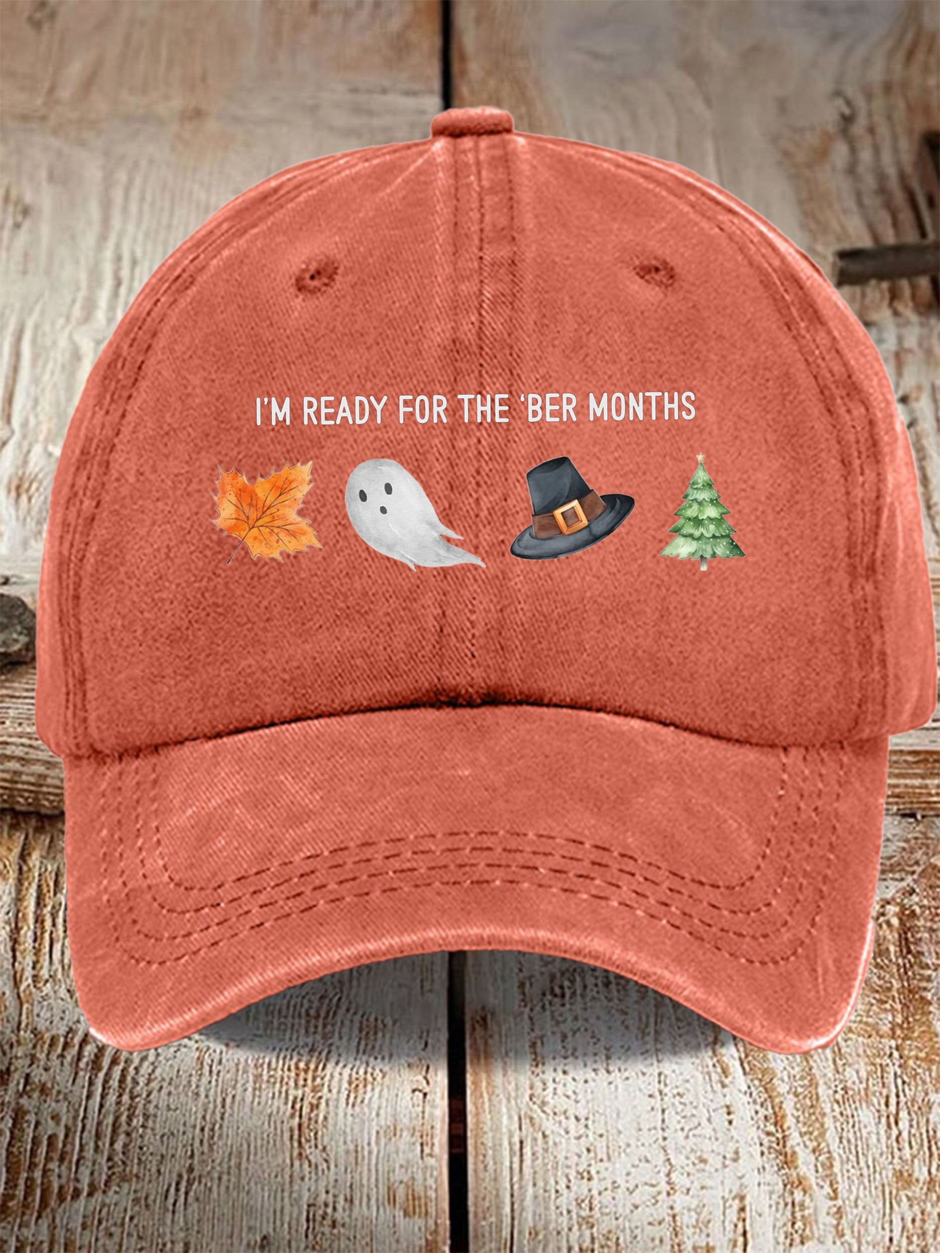 Unisex I'm Ready For The 'Ber Months Print Baseball Cap