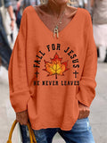 Women's Fall For Jesus He Never Leaves Printed Casual Top