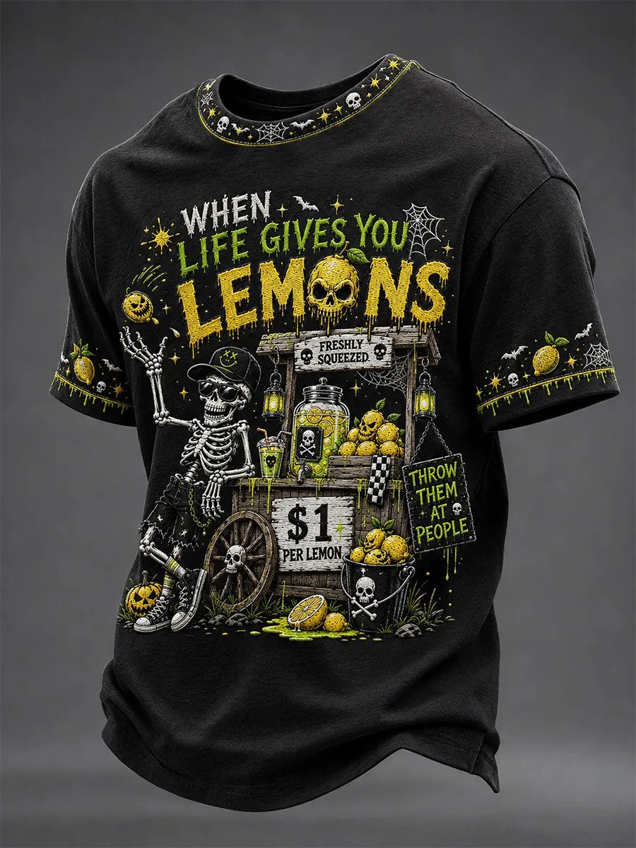 When Life Hands You A Lemon  Make Your Own Lemonade; Squeezing It Comes At Your Own Risk Printed T-Shirt