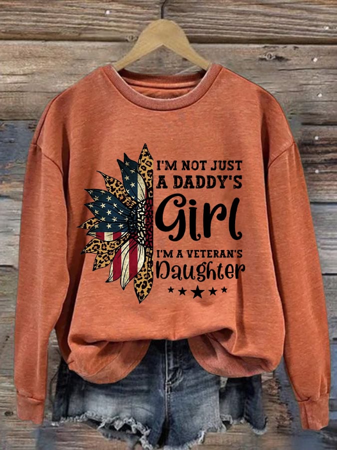 Women's I'm Not Just Daddy's Girl I'm A Veteran's Daughter Printed Sweatshirt