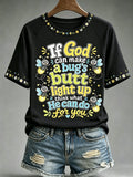 Women's If God Can Make A Bug's Butt Light Up T-shirt