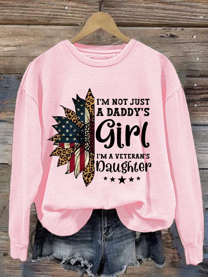 Women's I'm Not Just Daddy's Girl I'm A Veteran's Daughter Printed Sweatshirt