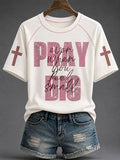 Women's “Pray Big Even When You Feel Small" Printed Casual Tops