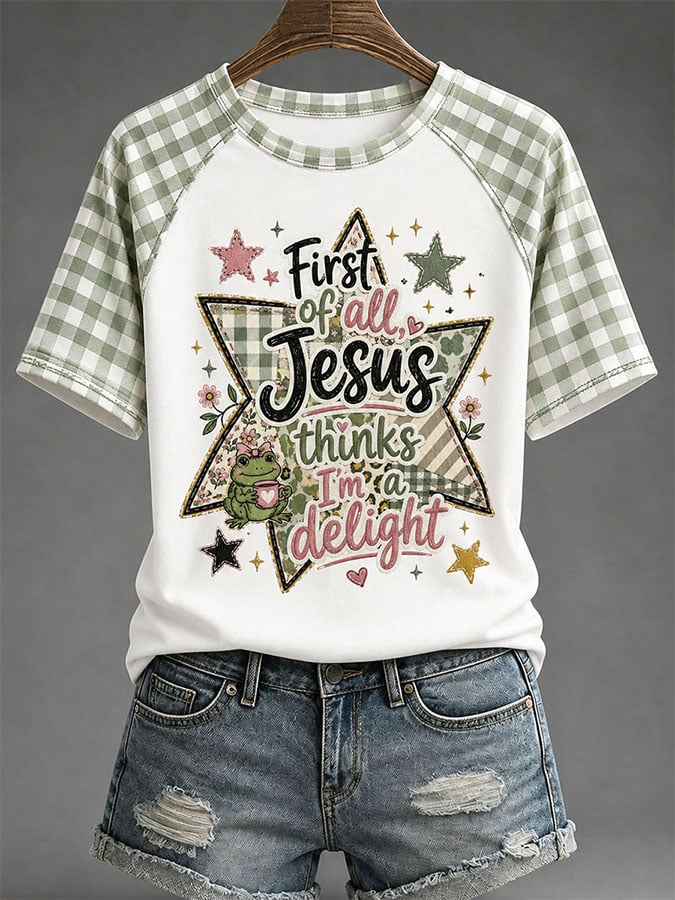 Women's Jesus Thinks I'm A Delight Print Round Neck T-shirt