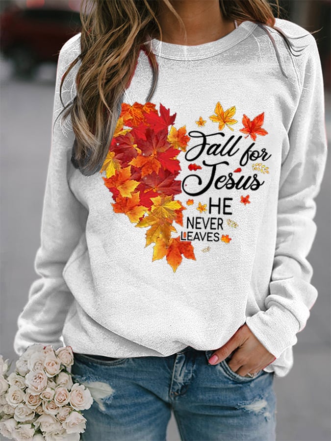 Women's Fall For Jesus He Never Leaves Print Crew Neck Sweatshirt