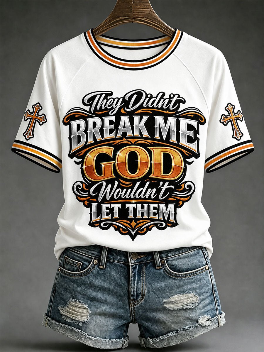 Women's "They Didn't Break Me God Wouldn't Let Them" Printed Casual Tops