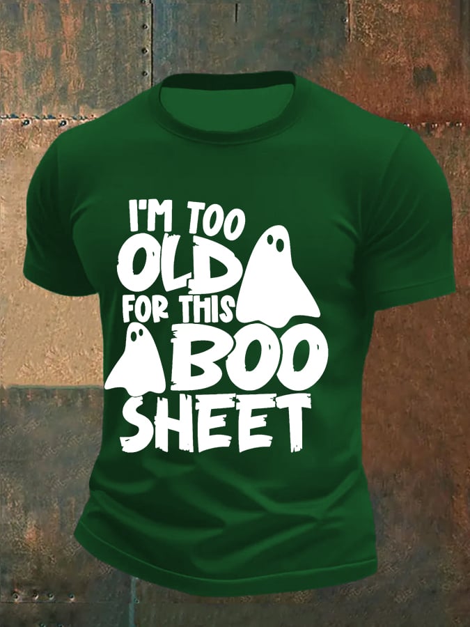 🔥HOT SALE🔥Men's I'm Too Old For This Boo Sheet Print Round Neck T-shirt