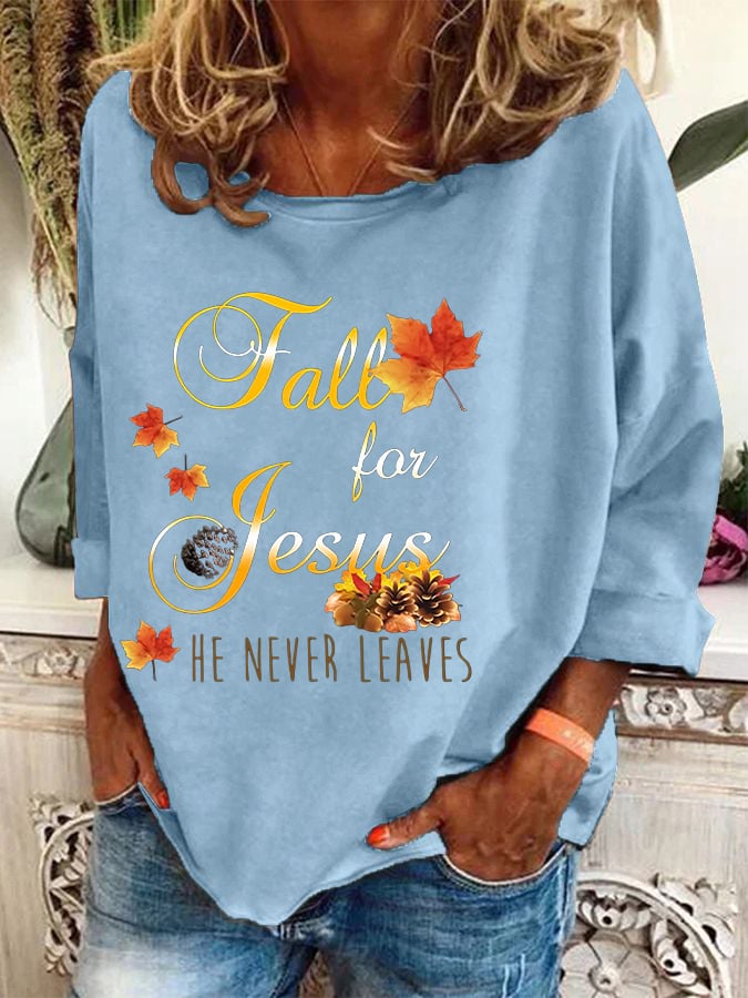 Women's Fall for Jesus He Never Leaves Print Sweatshirt