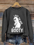 Women's Funny Halloween I Put The Boo In Booty Casual Sweatshirt