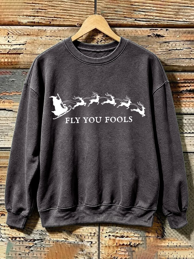 Retro Funny Christmas Fly You Fools Reindeer Holiday Season Print Sweatshirt