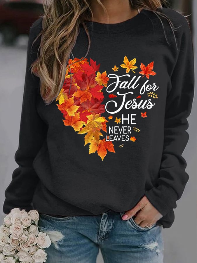 Women's Fall For Jesus He Never Leaves Print Crew Neck Sweatshirt
