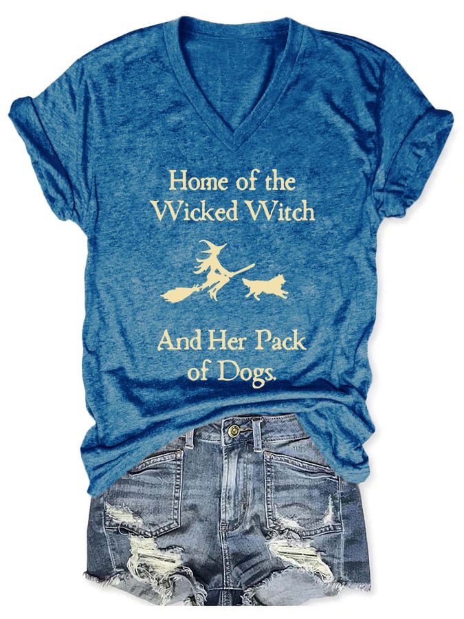V-neck Home Of The Wicked Witch And Her Pack Of Dogs Print T-Shirt