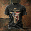 Men's "Til You Can't" Patriotic Faith Cross T-Shirt