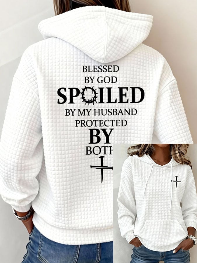 Women's Blessed By God Spoiled By My Husband Print Hoodie